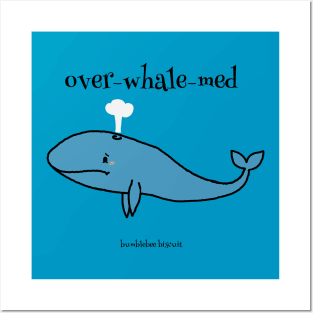 Over-whale-med by bumblebee biscuit Posters and Art